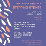 Teen Clover Crafters: Stepping Stones