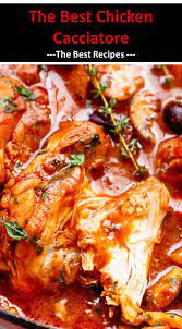The Best Chicken Cacciatore Recipe Chicken Cacciatore Recipe Cacciatore Recipes Easy Chicken Recipes