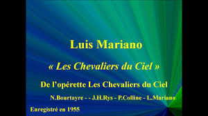 Que tous vos proches.je souhaiterais bénéficier de votre notoriété afin de faire passer un message de soutien à toutes et tous ceux qui luttent au front contre le virus. Luis Mariano Les Chevaliers Du Ciel De Les Chevaliers Du Ciel Youtube