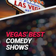 These shows sell at full price everyday. The Best Comedy Shows In Las Vegas Vegas Odds