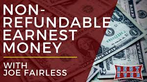 How much should earnest money be. Non Refundable Earnest Money Youtube