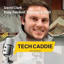 Making Golf Tech Easy — David Clark (Video)