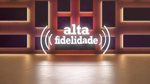Alta Fidelidade Entretenimento Rtp