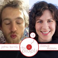 Stream Ep 14 John Burtle & Elana Mann: The People by The People Radio