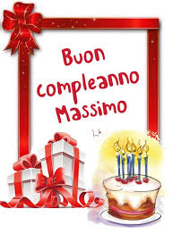 Buon Compleanno Massimo Buon Compleanno Auguri Di Buon Compleanno Compleanno