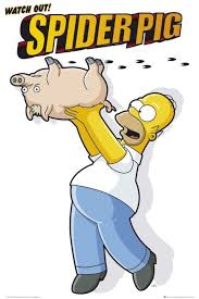Check spelling or type a new query. The Simpsons Movie Spider Pig Poster All Posters In One Place 3 1 Free