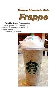 Banana Chocolate Chip Frappe Check Desc For Recipe Secret Starbucks Recipes Starbucks Drinks Recipes Starbucks Secret Menu Drinks