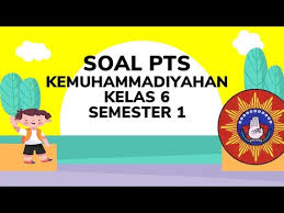 Soal dan jawaban kemuhammadiyahan kelas 11 semester 1. Soal Uts Pts Kemuhammadiyahan Kelas 6 Semester 1 Dan Jawabannya Youtube