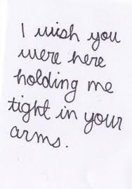 I Wish You Were Here Holding Me Tight In Your Arms Random Schöne