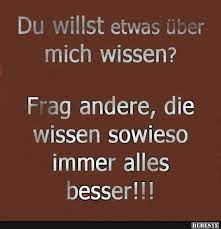 Du Willst Etwas Uber Mich Wissen Lustige Bilder Spruche Witze Echt Lustig Nachdenkliche Spruche Spruche Lustige Spruche