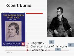 Robert Burns 1 Biography 2 Characteristics Of His Works 3 Poem Analysis Ppt Download