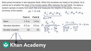 Two Sample T Test For Difference Of Means Video Khan Academy