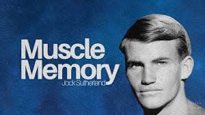 Jock Sutherland: Muscle Memory
