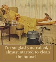 However, if you're not careful, you may end up with a serious injury or infection and hence it is advised to keep clean always. House Cleaning Funny Quotes Quotesgram