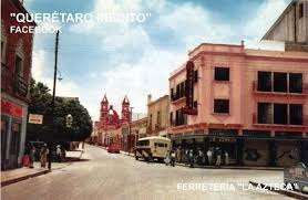 Pin De Rene Valdez Gonzalez En Queretaro A Traves Del Tiempo Queretaro Santiago De Queretaro Ciudad De Santiago