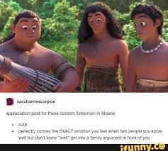 Appreciation Post For These Random Fishermen In Moana Cute Perfectly Convey The Exact Emotion You Feel When Two People You Know Well But Don T Know Well Get I Disney Jokes Disney