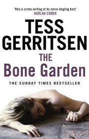 Added to those is another huge number of preorders, including books from tom clancy, karin slaughter, barry eisler, tess gerritsen, martina cole, robert dugoni, james. The Bone Garden By Tess Gerritsen Whsmith