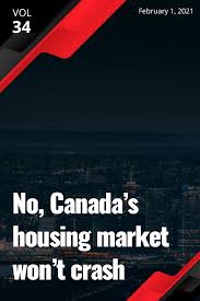 Canadian journalists have correctly predicted 9 out of the last 0 housing crashes. No Canada S Housing Market Won T Crash Mtl Real Estate Broker Coach