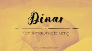 Hal ini sesuai dengan hadits nabi yang. Arti Nama Dinar Tentangnama