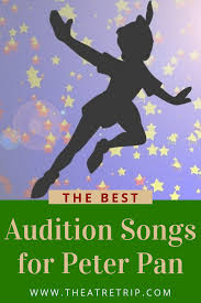 The Best Audition Songs For Peter Pan By Character Audition Songs Songs Audition