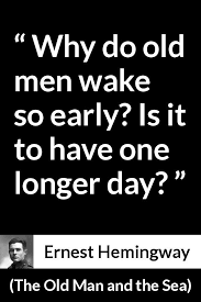 Ernest Hemingway About Early The Old Man And The Sea 1952 Ernest Hemingway Hemingway Ernest Hemingway Quotes