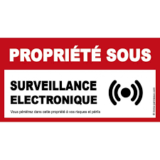Ce panneau sera placé en évidence dissuadant les intrus malveillants. Panneau Sous Surveillance Electronique