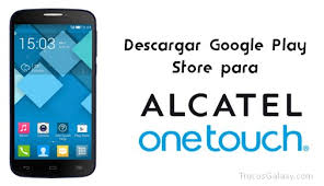 Check spelling or type a new query. Descargar Gratis Google Play Store Para Alcatel One Touch Trucos Galaxy