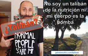 Taliba é um nome para meninas. No Soy Un Taliban De La Nutricion Ni Mi Cuerpo Es La Bomba Julio Basulto