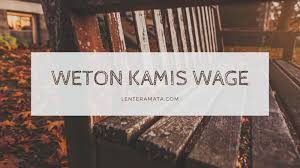 We did not find results for: Weton Kamis Wage Ramalan Watak Jodoh Dan Rejeki