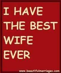 I have the best wife ever! Marriage Best Wife Ever Good Wife Ever Quote