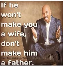And Don T Shack Up Either As My Momma Says Why Buy The Cow When You Get The Milk For Free Quotes To Live By Words Words Of Wisdom