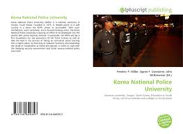 Police vehicles are usually marked with appropriate logos and are equipped with sirens and flashing light bars to aid in making others aware of police presence. Korea National Police University 978 613 0 64935 7 6130649355 9786130649357
