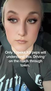 of Course Im from Topeka