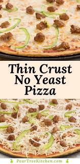 No Yeast Pizza Dough Recipe Easy Recipe For A Thin Crispy Pizza Crust Made Without Yeast No Ris Easy Homemade Pizza Homemade Pizza Crust Pizza Recipes Dough