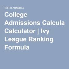 College Admissions Calculator Ivy League Ranking Formula College Admission Essay Questions Essay Prompts