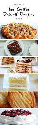 The Best Ina Garten Dessert Recipes Ever Dessert Recipes Ina Garten Desserts Best Dessert Recipes