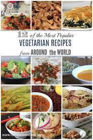 How to enjoy authentic recipes from around the world at home. 12 Of The Most Popular Vegetarian Recipes From Around The World Compass Fork