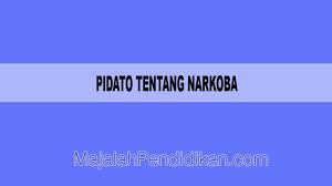 Itu semua sekolah adanya di indonesia loh bukan di burkina faso. Pidato Tentang Narkoba Definisi Dan Contoh Majalahpendidikan Com