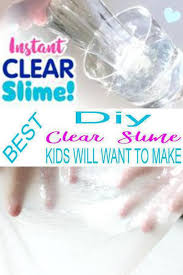 Clear Slime Find The Best Diy Clear Slime Recipes Learn How To Make Slime Fluffy Slime Without Borax Or Without Diy Clear Slime Clear Slime Diy Slime Easy