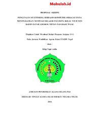 Tenang, kalau kamu mengikuti cara ini, dijamin proposalmu akan tersusun dengan baik! Contoh Proposal Penelitian Skripsi Fakultas Tarbiyah