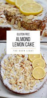 Gluten Free Almond Lemon Cake The Oven Light Dessert Recipe Gluten Free Almond Cake Gluten Free Lemon Cake Almond Flour Cakes