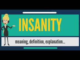 What Is Insanity What Does Insanity Mean Insanity Meaning Definition Explanation Youtube