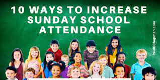 10 Proven Ways To Increase Sunday School Attendance | Paulechapman.com
