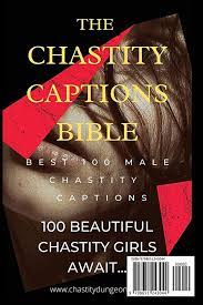 The Chastity Captions Bible: 100 Beautifully Illustrated Male Chastity  Captions: Dungeon, Chastity: 9798651243044: Amazon.com: Books