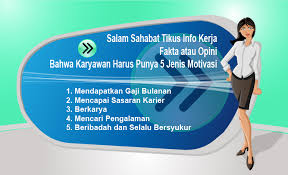 Sucaco building, 6th floor jl. Benar Tidak Karyawan Harus Punya 5 Jenis Motivasi Informasi Loker Karawang Terbaru