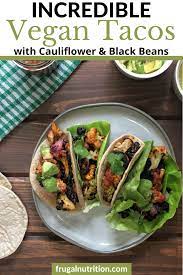 Vegan Cauliflower Black Bean Tacos Recipe In 2021 Healthy Dinner Party Recipes Delicious Healthy Recipes Vegan Main Dishes
