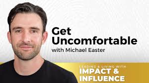 Get Uncomfortable (ft. Michael Easter)