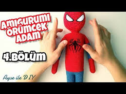 Amigurumi Orgu Orumcek Adam Bolum 4 Spiderman Islemelerin Yapilisi Youtube Tarif Pinterest Amigurumi Patterns