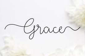 Grace is the love of god shown to the unlovely; Grace Font Free For Personal