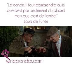 For All My French Friends Louis De Funes At His Finest Excerpt From The 1981 Comedy Movie La Soupe Aux Choux A Glass Wine Quotes Just Wine French Friend